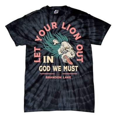 Let Your Lion Out We Must Merch Tie-Dye T-Shirt