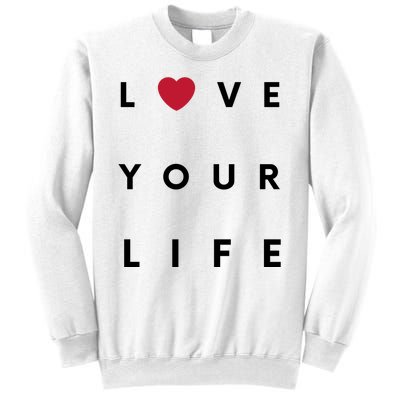 Love Your Life Heart Sweatshirt