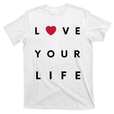 Love Your Life Heart T-Shirt