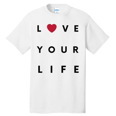 Love Your Life Heart Tall T-Shirt