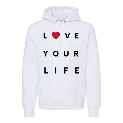 Love Your Life Heart Premium Hoodie