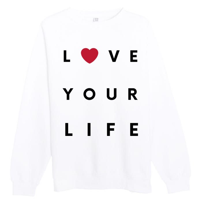 Love Your Life Heart Premium Crewneck Sweatshirt