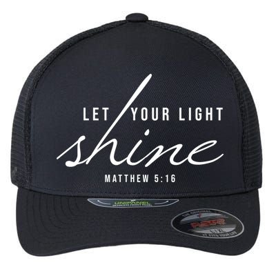 Let Your Light Shine Matthew 5:16 Flexfit Unipanel Trucker Cap