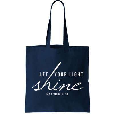 Let Your Light Shine Matthew 5:16 Tote Bag