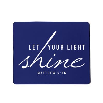 Let Your Light Shine Matthew 5:16 Mousepad