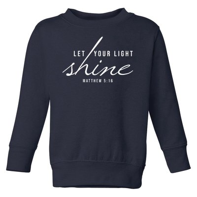 Let Your Light Shine Matthew 5:16 Toddler Sweatshirt