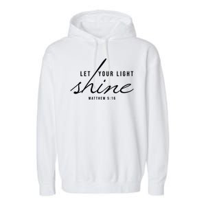 Let Your Light Shine Matthew 5:16 Garment-Dyed Fleece Hoodie