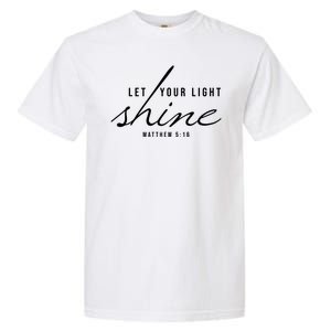 Let Your Light Shine Matthew 5:16 Garment-Dyed Heavyweight T-Shirt