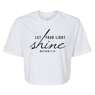 Let Your Light Shine Matthew 5:16 Bella+Canvas Jersey Crop Tee