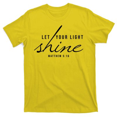 Let Your Light Shine Matthew 5:16 T-Shirt