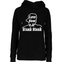 Love You Lil Stank Stank Seanfogelson513 That One Mailman Womens Funnel Neck Pullover Hood