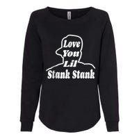 Love You Lil Stank Stank Seanfogelson513 That One Mailman Womens California Wash Sweatshirt