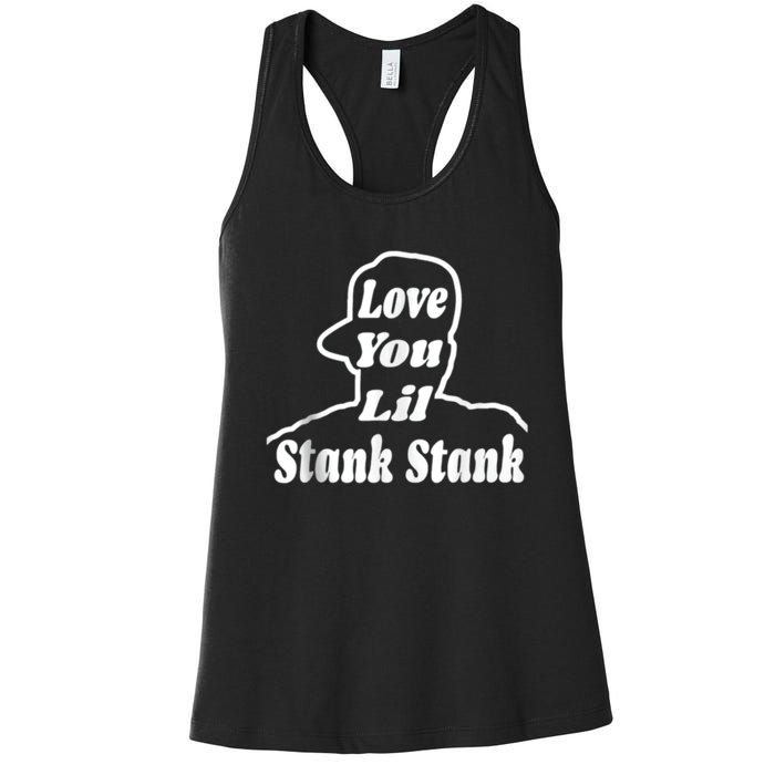 Love You Lil Stank Stank Seanfogelson513 That One Mailman Women's Racerback Tank