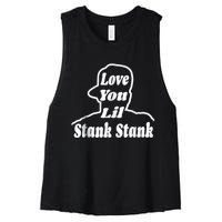 Love You Lil Stank Stank Seanfogelson513 That One Mailman Women's Racerback Cropped Tank