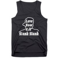 Love You Lil Stank Stank Seanfogelson513 That One Mailman Tank Top