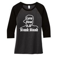 Love You Lil Stank Stank Seanfogelson513 That One Mailman Women's Tri-Blend 3/4-Sleeve Raglan Shirt