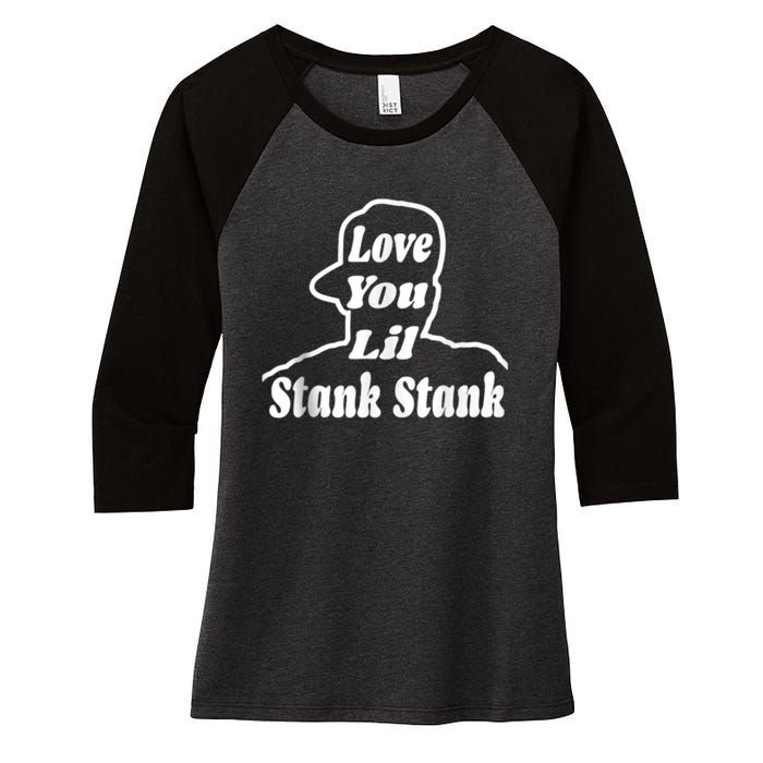 Love You Lil Stank Stank Seanfogelson513 That One Mailman Women's Tri-Blend 3/4-Sleeve Raglan Shirt