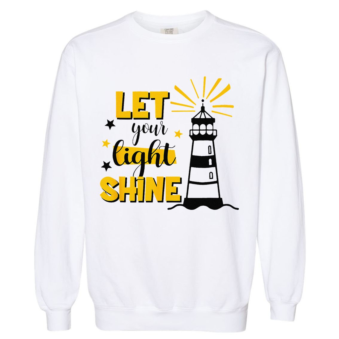 Let Your Light Shine Christian Faith Jesus God Lighthouse Garment-Dyed Sweatshirt