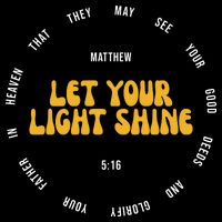 Let You Light Shine Matthew 5:16 Positive Bible Verse 16 in Basic Backpack