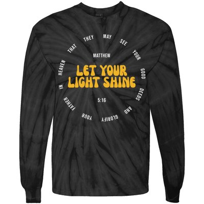 Let You Light Shine Matthew 5:16 Positive Bible Verse Tie-Dye Long Sleeve Shirt