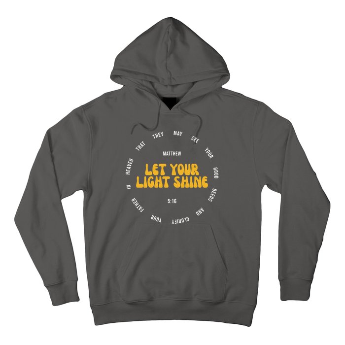 Let You Light Shine Matthew 5:16 Positive Bible Verse Hoodie