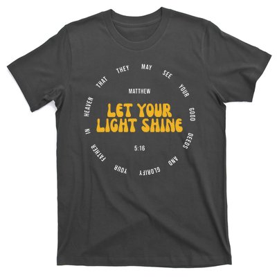 Let You Light Shine Matthew 5:16 Positive Bible Verse T-Shirt