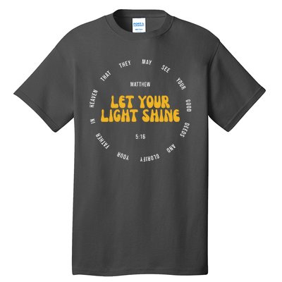 Let You Light Shine Matthew 5:16 Positive Bible Verse Tall T-Shirt