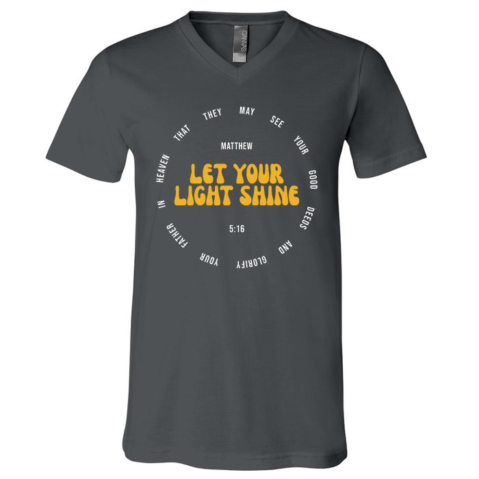 Let You Light Shine Matthew 5:16 Positive Bible Verse V-Neck T-Shirt