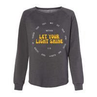 Let You Light Shine Matthew 5:16 Positive Bible Verse Womens California Wash Sweatshirt