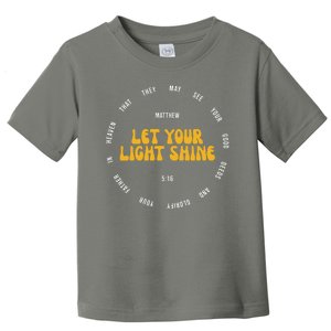 Let You Light Shine Matthew 5:16 Positive Bible Verse Toddler T-Shirt