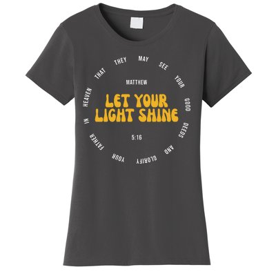 Let You Light Shine Matthew 5:16 Positive Bible Verse Women's T-Shirt