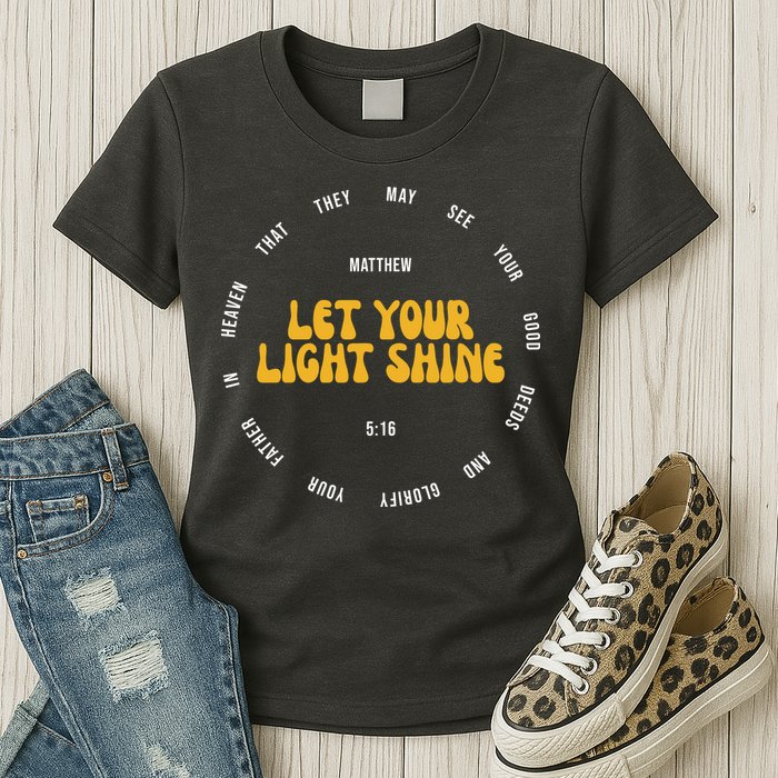 Let You Light Shine Matthew 5:16 Positive Bible Verse Womens T-Shirt