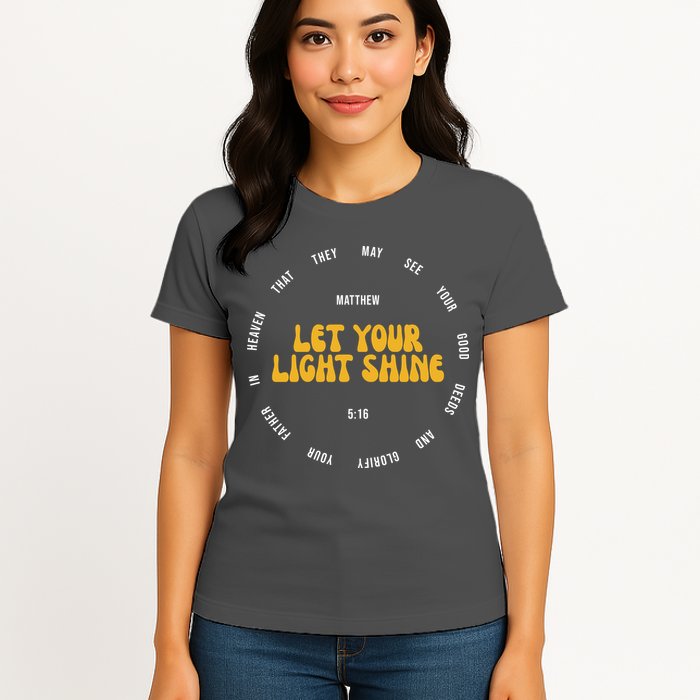 Let You Light Shine Matthew 5:16 Positive Bible Verse Womens T-Shirt