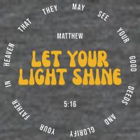 Let You Light Shine Matthew 5:16 Positive Bible Verse Womens T-Shirt