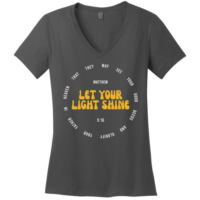 Let You Light Shine Matthew 5:16 Positive Bible Verse Women's V-Neck T-Shirt