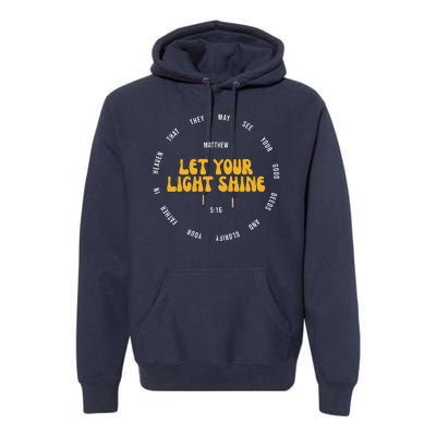 Let You Light Shine Matthew 5:16 Positive Bible Verse Premium Hoodie