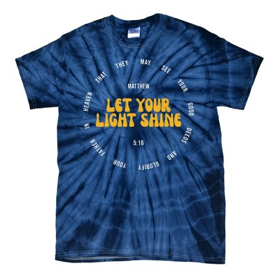 Let You Light Shine Matthew 5:16 Positive Bible Verse Tie-Dye T-Shirt