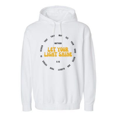 Let You Light Shine Matthew 5:16 Positive Bible Verse Garment-Dyed Fleece Hoodie