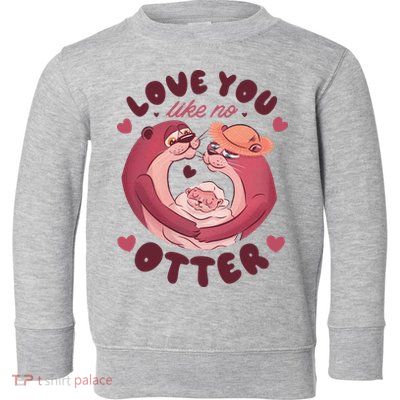 Love You Like No Otter Cute Toddler Sweatshirt