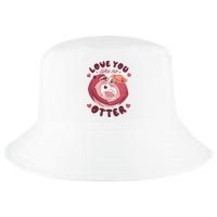 Love You Like No Otter Cute Cool Comfort Performance Bucket Hat