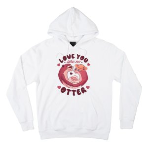 Love You Like No Otter Cute Hoodie