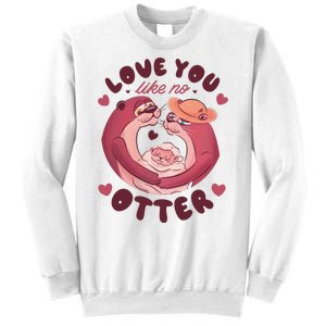 Love You Like No Otter Cute Sweatshirt