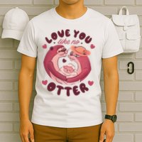 Love You Like No Otter Cute T-Shirt