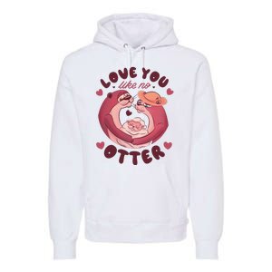 Love You Like No Otter Cute Premium Hoodie