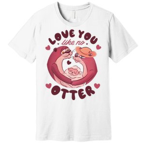 Love You Like No Otter Cute Premium T-Shirt