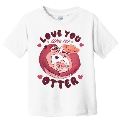 Love You Like No Otter Cute Toddler T-Shirt