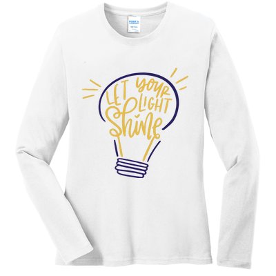 Let Your Light Shine Ladies Long Sleeve Shirt