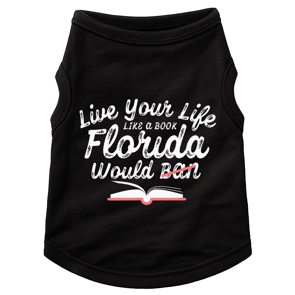 Live Your Life Like A Book Florida Would Ban LGBTQ+ Pride Doggie Tank