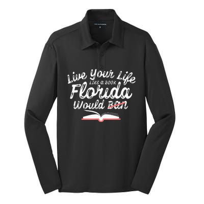 Live Your Life Like A Book Florida Would Ban LGBTQ+ Pride Silk Touch Performance Long Sleeve Polo