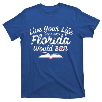 Live Your Life Like A Book Florida Would Ban LGBTQ+ Pride T-Shirt